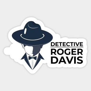 Detective Roger Davis Sticker